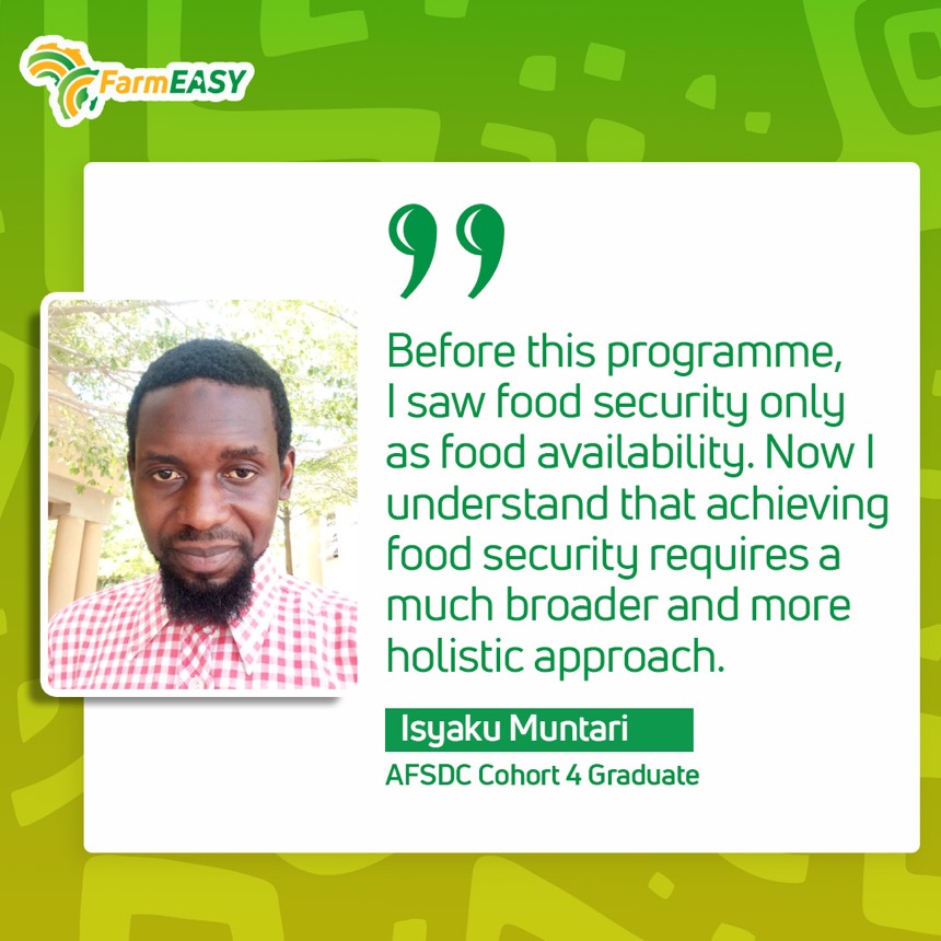 Isyaku Muntari, AFSDC Cohort 4 graduate, on a broader view of food security